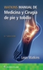 Image for Watkins. Manual de medicina y cirugia de pie y tobillo