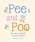 Image for Pee and Poo. The Do&#39;s and Don&#39;ts to Avoid Mishaps
