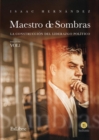 Image for Maestro de Sombras: La Construccion del Liderazgo Politico