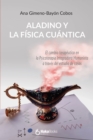 Image for ALADINO Y LA FISICA CUANTICA: El cambio terapeutico en la Psicoterapia Integradora Humanista a traves del estudio de casos