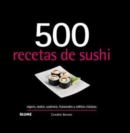 Image for 500 recetas de sushi : nigiris, makis, sashimis, futomakis y rollitos clasicos: nigiris, makis, sashimis, futomakis y rollitos clasicos