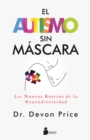 Image for El autismo sin mascara: Los nuevos rostros de la neurodiversidad