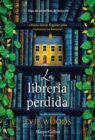Image for La Librera­a Perdida: Hasta Donde Llegarias Para Encontrar Tu Historia?