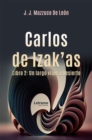 Image for Carlos de Izak&#39;as: Libro 2: Un largo viaje a Desierto