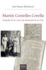 Image for Martin Centelles Corella : Biografia de las cosas mas destacadas de mi vida: Biografia de las cosas mas destacadas de mi vida