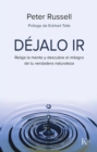 Image for Dejalo ir: Relaja la mente y descubre el milagro de tu verdadera naturaleza
