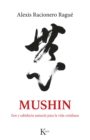 Image for MUSHIN: Zen y sabiduria samurai para la vida cotidiana