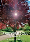 Image for Free your soul : It&#39;s time to wake up