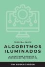 Image for Algoritmos iluminados (Tercera parte) : Algoritmos voraces y programacion dinamica
