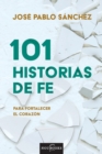 Image for 101 Historias de fe : Para fortalecer el corazon