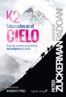 Image for K2: Enterrados en el cielo : El dia mas mortifero en la montana mas peligrosa del mundo: El dia mas mortifero en la montana mas peligrosa del mundo