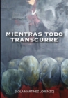 Image for Mientras todo transcurre