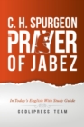 Image for C. H. Spurgeon: The Prayer of Jabez in Today&#39;s English and with Study Guide.