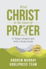 Image for Andrew Murray With Christ In The School Of Prayer : In Today&#39;s English and with a Study Guide (LARGE PRINT)