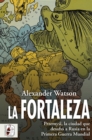 Image for La fortaleza: Przemysl, la ciudad que desafio a Rusia en la Primera Guerra Mundial