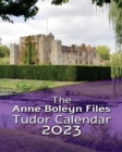 Image for The Anne Boleyn Files Tudor Calendar 2023