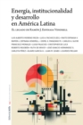 Image for Energía, institucionalidad y desarrollo  en América Latina: El legado de Ramon J. Espinasa Vendrell