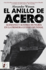 Image for El anillo de acero: Alemania y Austria-Hungria en la Primera Guerra Mundial