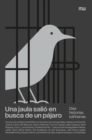 Image for Una Jaula Salio En Busca De Un Pajaro: Diez Historias Kafkianas