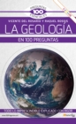 Image for La geologia en 100 preguntas NUEVA EDICION