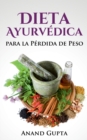 Image for Dieta Ayurvedica para la Perdida de Peso