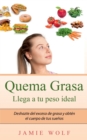 Image for Quema Grasa - Llega a tu peso ideal : Deshazte del exceso de grasa y obten el cuerpo de tus suenos