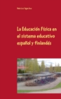 Image for La Educaci?n F?sica en el sistema educativo espa?ol y finland?s