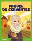 Image for Miguel de Cervantes : El inolvidable autor del Quijote: El inolvidable autor del Quijote