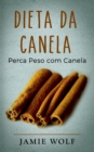 Image for Dieta da Canela : Perca Peso com Canela