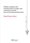 Image for El Debate Ciudadano Sobre La Justicia Penal Y El Castigo: Razon Y Emocion En El Camino Hacia Un Derecho Penal Democratico