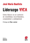 Image for Liderazgo VICA: Como liderar en un contexto de volatilidad, incertidumbre, complejidad y ambiguedad.