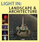 Image for Light in: Landscape &amp; Architecture