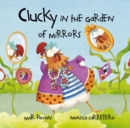 Image for Clucky in the Garden of Mirrors