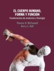 Image for El cuerpo humano, forma y funcion : Fundamentos de anatomia y fisiologia