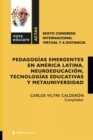 Image for Pedagogias emergentes en America Latina, Neuroeducacion, Tecnologias Educativas y MetaUniversidad : Actas