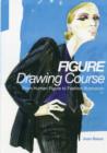 Image for Figure drawing course  : from human figure to fashion illustration