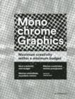 Image for Monochrome graphics  : maximum creativity within a minimum budget