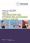 Image for Manual ACSM para la valoracion del fitness relacionado con la salud