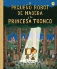 Image for El pequeno robot de madera y la princesa tronco / The Little Wooden Robot and the Log Princess