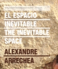 Image for Alexandre Arrechea: The Inevitable Space