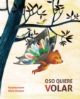 Image for Oso quiere volar (Bear Wants to Fly)