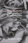 Image for Tina Modotti  : photographer &amp; revolutionary