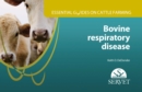 Image for Bovine Respiratory Disease. Essential Guides on Cattle Farming
