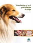Image for Visual Atlas of Oral Pathologies in Dogs