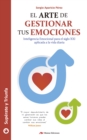 Image for El arte de gestionar tus emociones: Guia practica