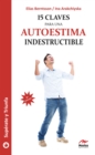 Image for 15 claves para una autoestima indestructible: Guia practica