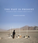 Image for The past is present  : memories of Peru&#39;s recent past