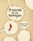 Image for El secreto de las hormigas