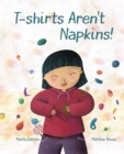 Image for T-shirts Aren&#39;t Napkins!