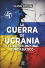 Image for La guerra de Ucrania y el orden mundial euroasiatico